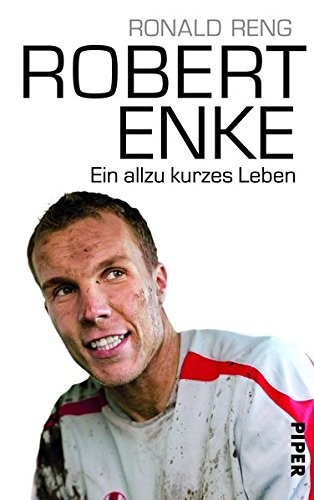 Ronald Reng: Robert Enke (German language, Piper Verlag GmbH)