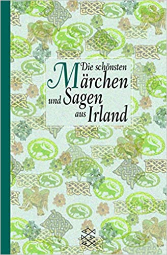 Frederick Hetmann: Die schönsten Märchen und Sagen aus Irland (Hardcover, German language, 2000, Fischer Taschenbuch)