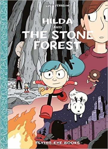 Luke Pearson: Hilda and the Stone Forest (Hildafolk) (Hardcover, 2016, Flying Eye Books)