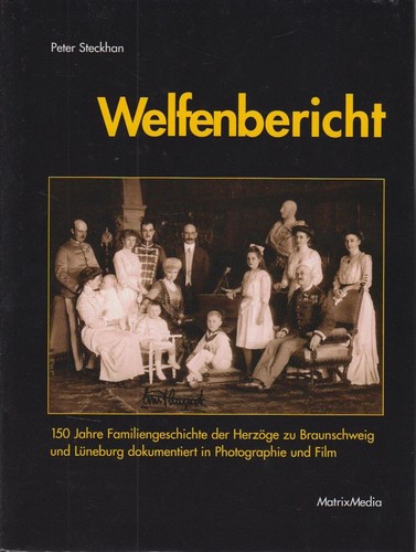 Peter Steckhan: Welfenbericht (German language, 2008, MatrixMedia)