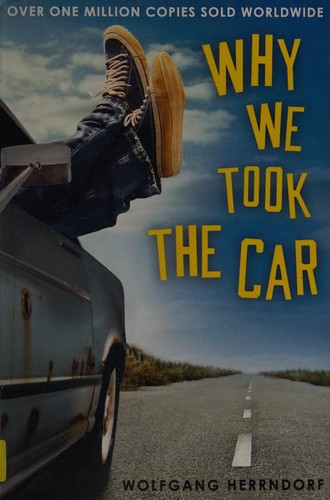 Wolfgang Herrndorf: Why we took the car (2014, Andersen Press)