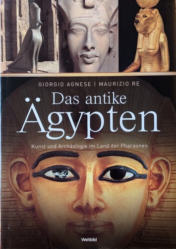 Giorgio Agnese, Maurizio Re: Das antike Ägypten: Kunst und Archäologie im Land der Pharaonen (2008, Weltbild Verlag Augsburg)
