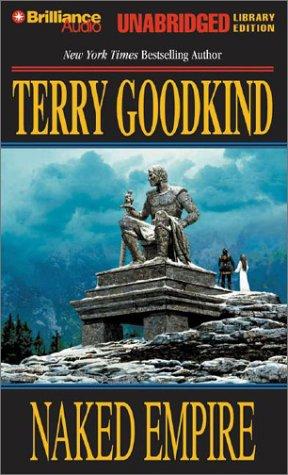 Terry Goodkind: Naked Empire (Sword of Truth, Book 8) (AudiobookFormat, 2003, Brilliance Audio Unabridged Lib Ed)