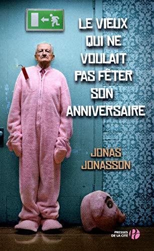 Jonas Jonasson: Le vieux qui ne voulait pas fêter son anniversaire (French language, 2011)