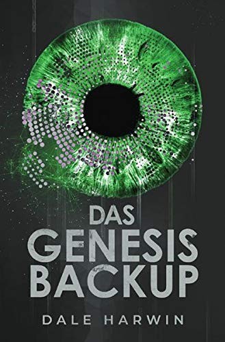 Dale Harwin: Das Genesis Backup (Paperback, German language, 2019, epubli)