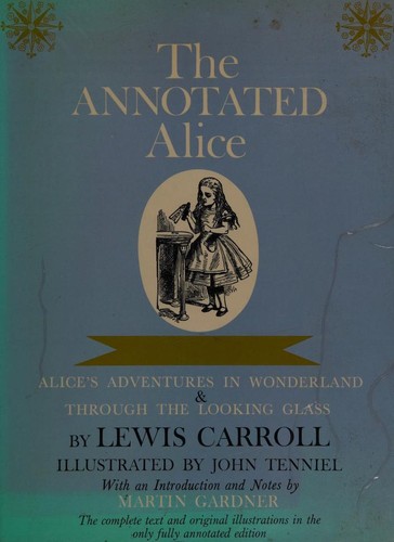 Lewis Carroll: The Annotated Alice (Hardcover, 1960, Bramhall House)