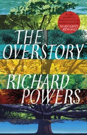 Richard L. Powers: The Overstory (2018, William Heinemann)