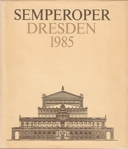Alfred Brückner, Mathias Rank, Horst Seeger, Klaus Tempel: Semperoper Dresden 1985 (1985, Verl. Zeit im Bild)