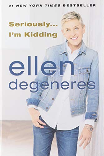 Ellen DeGeneres: Seriously...I'm Kidding (Paperback, 2012, Grand Central Publishing)