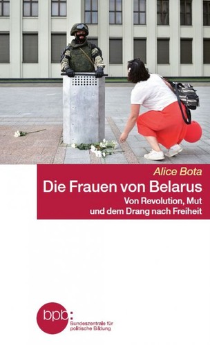 Alice Bota: Die Frauen von Belarus (Paperback, German language, Bundeszentrale für Politische Bildung)