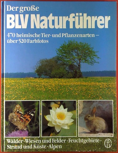 Wilhelm Eisenreich, Dorothee Eisenreich: Der große BLV Naturführer (1982, BLV Verlagsgesellschaft)