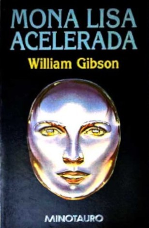 William Gibson (unspecified): Mona Lisa Acelerada (Paperback, Spanish language, 1999, Minotauro)