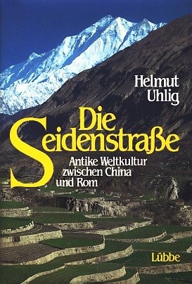 Helmut Uhlig: Die Seidenstrasse (German language, 1987, Gustav Lubbe Verlag)