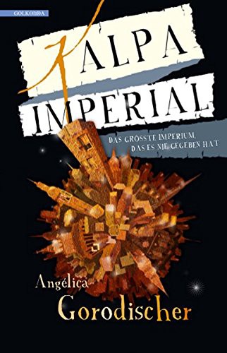 Angélica Beatriz del Rosario Arcal de Gorodischer: Kalpa Imperial (Paperback, German language, 2018, Golkonda Verlag)