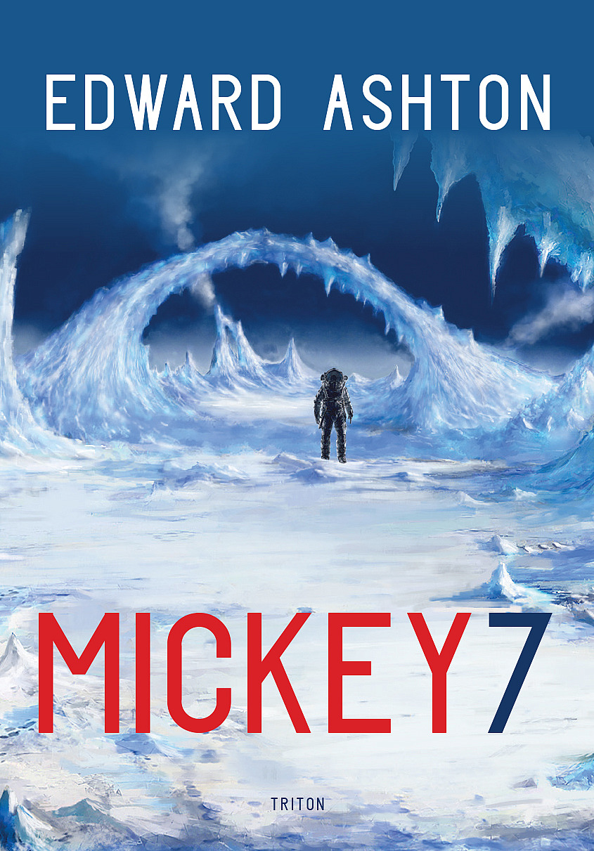 Edward Ashton: Mickey7 (Hardcover, Czech language, 2023, Triton)