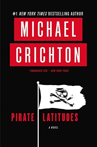 Michael Crichton: Pirate Latitudes (2009, Harper Collins Publishers)