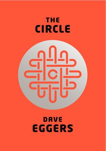 Dave Eggers: The Circle (EBook, 2013, Alfred A. Knopf - McSweeny's Books)