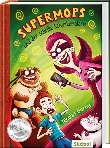 Nicolas Gorny: Supermops und der schrille Schurkenalarm (EBook, Deutsch language, 2018, Südpol Verlag GmbH)