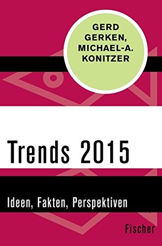 Gerd Gerken, Michael A. Konitzer: Trends 2015 (Paperback, FISCHER Taschenbuch)