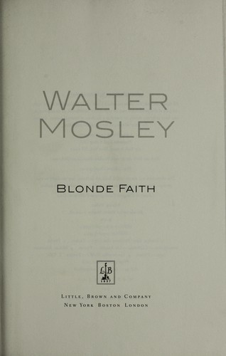 Walter Mosley: Blonde faith (Hardcover, 2008, Little, Brown and Co.)