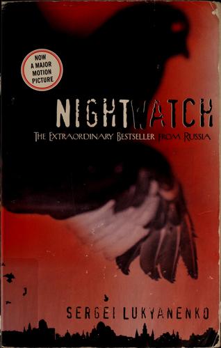 Sergeĭ Lukʹi︠a︡nenko: Nightwatch (2006, Miramax Books/Hyperion)