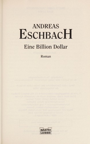 Andreas Eschbach: Eine Billion Dollar (German language, 2005, Bastei Lübbe)