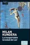 Milan Kundera: La insoportable levedad del ser (Spanish language, 2010, Tusquets Editores)