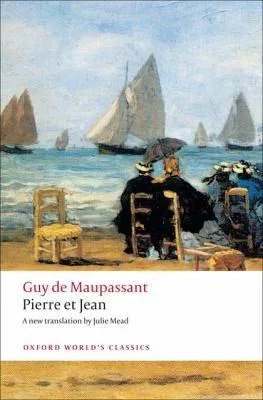 Guy de Maupassant: Pierre et Jean (2009, Oxford University Press)