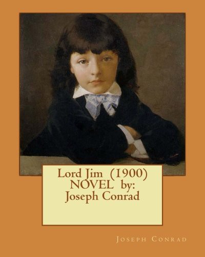 Joseph Conrad: Lord Jim  NOVEL by (Paperback, Createspace Independent Publishing Platform, CreateSpace Independent Publishing Platform)