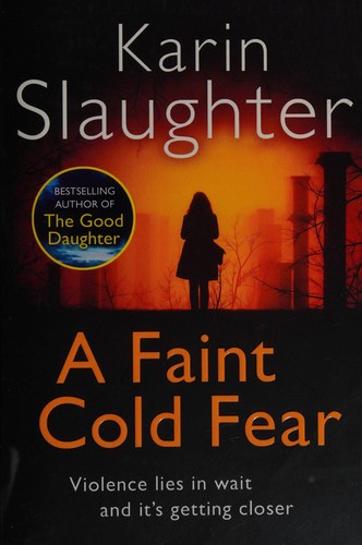 Karin Slaughter: Faint Cold Fear (2013, Penguin Random House)