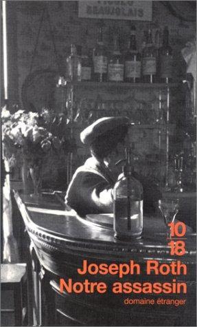 Joseph Roth: Notre assassin (French language, 1996, 10/18)