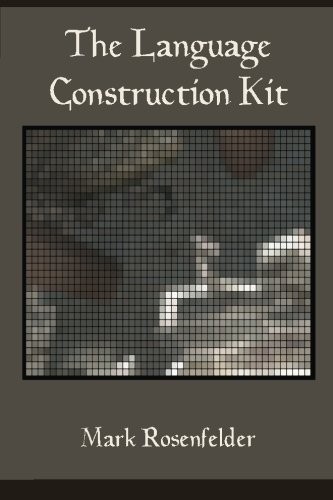 Mark Rosenfelder: The language construction kit (2010, Yonagu Books)