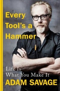 Adam Savage: Every Tool's a Hammer (EBook, 2019, Simon + Schuster LLC)
