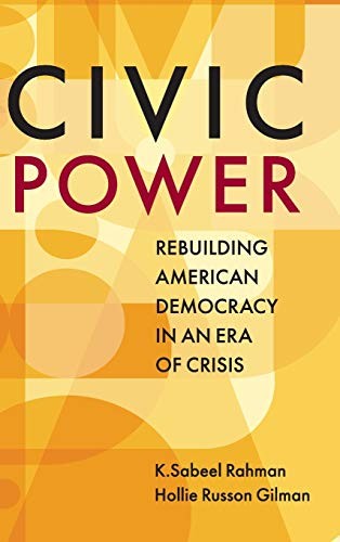 K. Sabeel Rahman, Hollie Russon Gilman: Civic Power (Hardcover, 2019, Cambridge University Press)