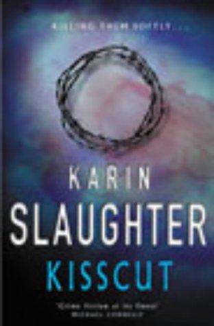 Karin Slaughter: Kisscut (Hardcover, Century)