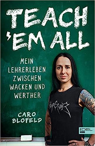 Caro Blofeld: Teach 'Em All (Paperback, German language, 2020, Edel Books)