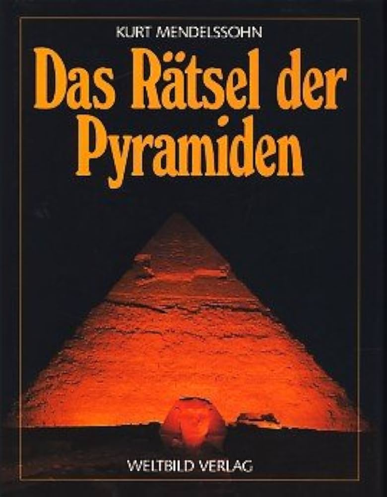Kurt Mendelssohn: Das Rätsel der Pyramiden. (German language, 1976, Fischer Taschenbuch Verlag)
