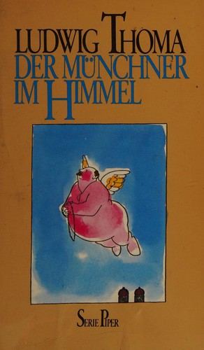 Ludwig Thoma: Der Münchner im Himmel (German language, 1986, Piper)