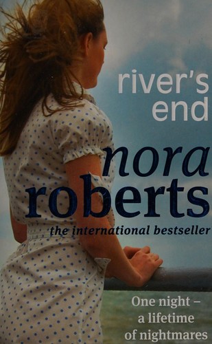 Nora Roberts: River's end (2009, Piatkus, Piatkus Books)