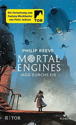 Philip Reeve: Mortal Engines - Jagd durchs Eis (Paperback, 2018, FISCHER TOR)