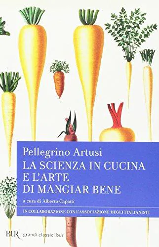 Pellegrino Artusi: La scienza in cucina e l'arte di mangiar bene (Italian language, 2012)