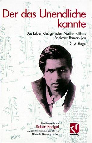 Robert Kanigel: Der das Unendliche kannte (Hardcover, German language, 1995, Vieweg Verlagsgesellschaft)