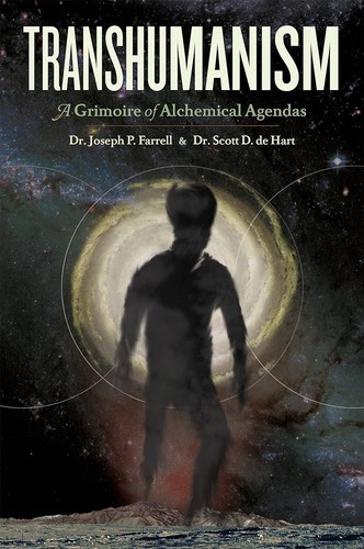 Scott D. de Hart, Joseph P. Farrell: Transhumanism (2012, Feral House)