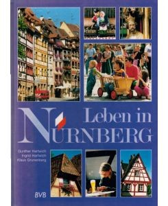Gunther Hartwich, Ingrid Hartwich, Klaus Grunenberg: Leben in Nürnberg (1994, BVB, Bayerische Verlags-Anstalt)