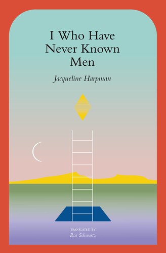 Jacqueline Harpman, Ros Schwartz, Sophie Mackintosh: I Who Have Never Known Men (EBook, 2022, Transit Books)