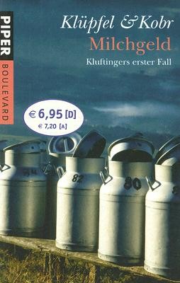 Volker Klüpfel: Milchgeld (2008, Piper Verlag GmbH, Schoenhofs Foreign Books)