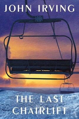 Irving, John: The Last Chairlift (2022, Simon & Schuster)