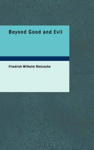 Friedrich Nietzsche: Beyond Good and Evil (Paperback, 2007, BiblioBazaar)