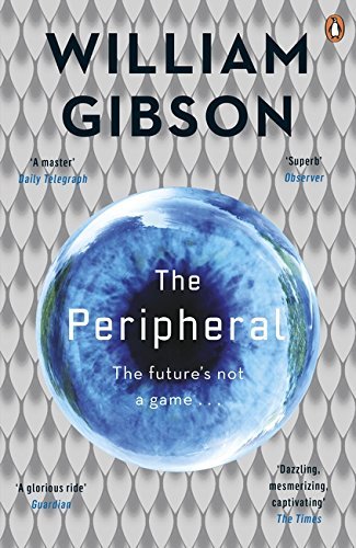 William F. Gibson, William F. Gibson (duplicate): The Peripheral (Paperback, 2015, Penguin Books, Limited)