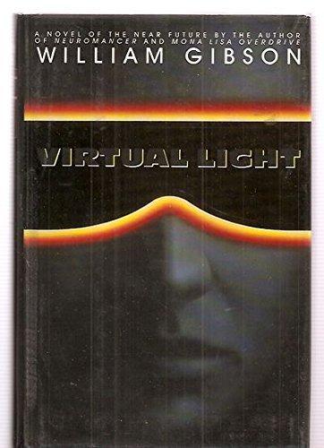 William Gibson: Virtual Light (Bridge, #1) (1993)
